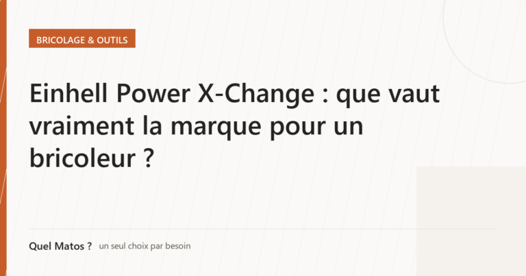 Einhell Power X-Change : que vaut vraiment la marque pour un bricoleur ?