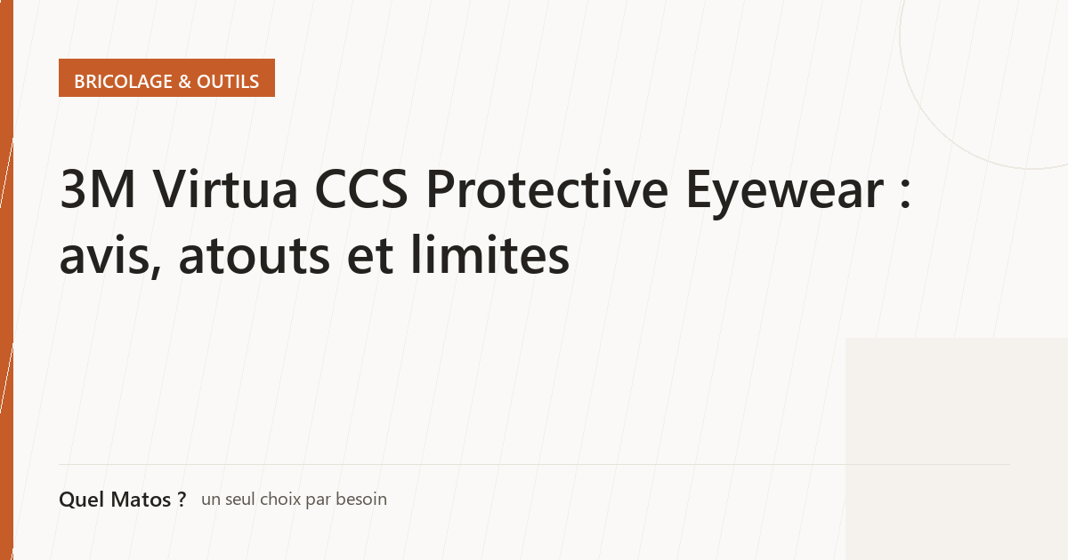 3M Virtua CCS Protective Eyewear : avis, atouts et limites