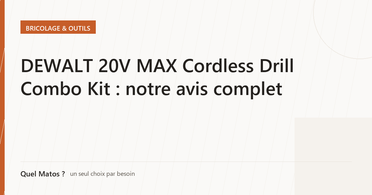 DEWALT 20V MAX Cordless Drill Combo Kit : notre avis complet