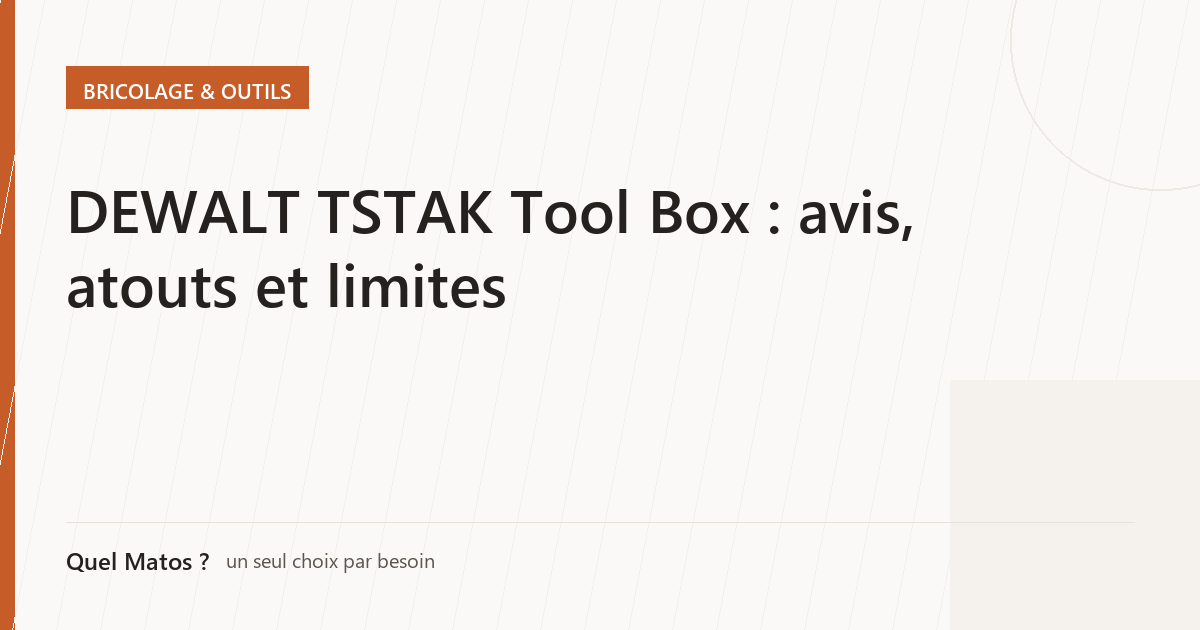 DEWALT TSTAK Tool Box : avis, atouts et limites