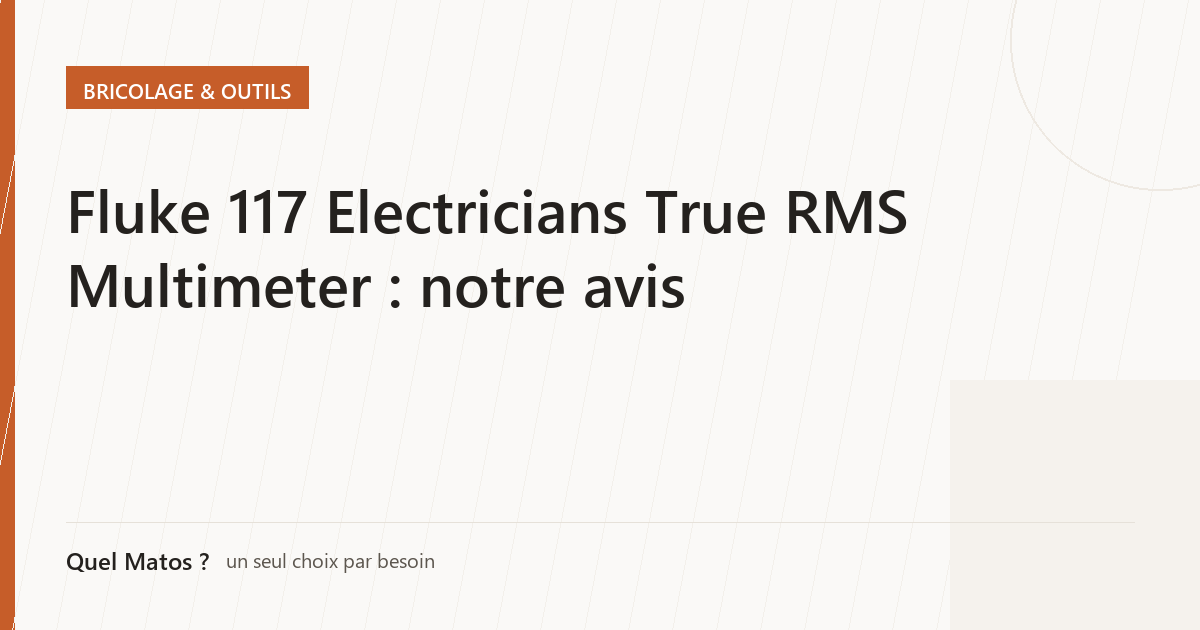 Fluke 117 Electricians True RMS Multimeter : notre avis