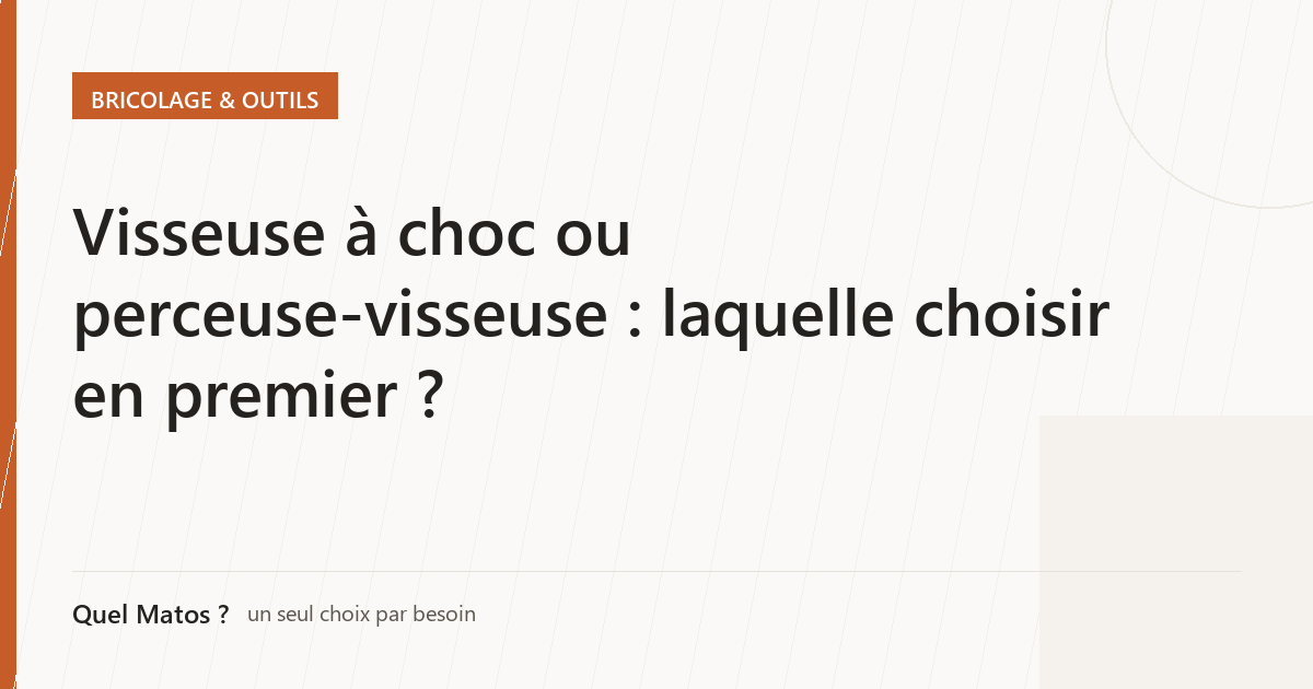 Visseuse à choc ou perceuse-visseuse : laquelle choisir en premier ?